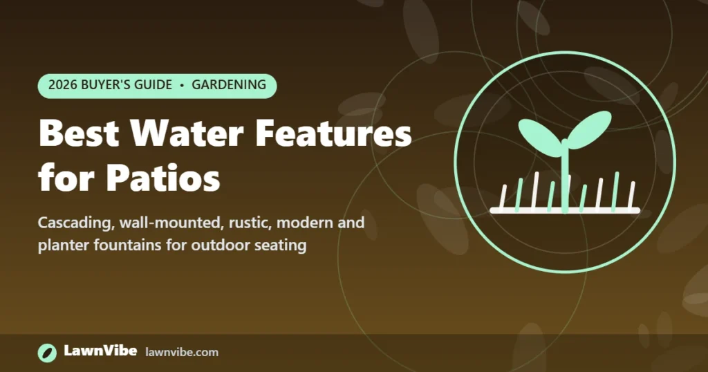 Best Water Features for Patios - best water features for patios