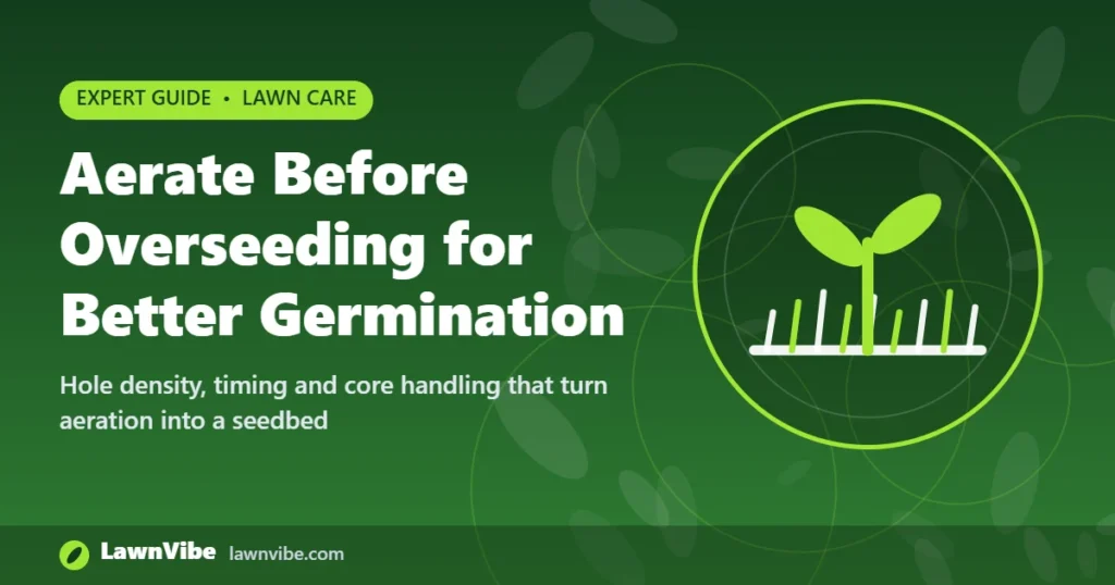 Aerate Before Overseeding for Better Germination - aerate before overseeding