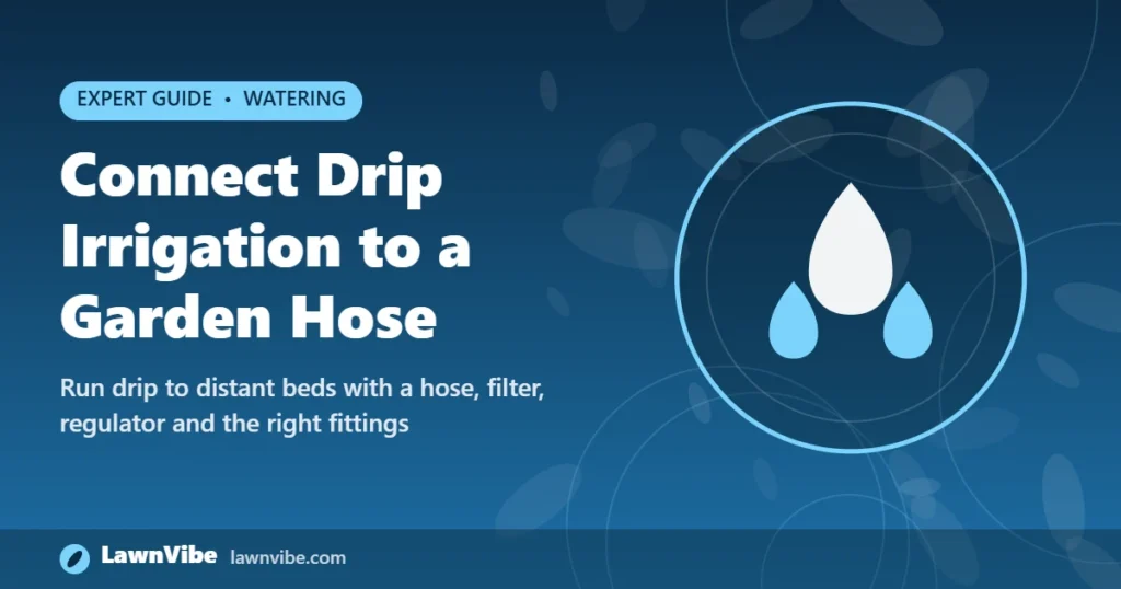 Connect Drip Irrigation to a Garden Hose - connect drip irrigation to garden hose